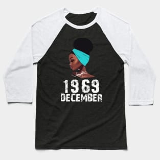 Queen Born in December 1969 51st Birthday Black Women Gift Baseball T-Shirt